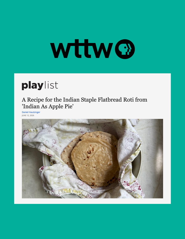June 12, 2026: A Recipe for the Indian Staple Flatbread Roti from 'Indian As Apple Pie'